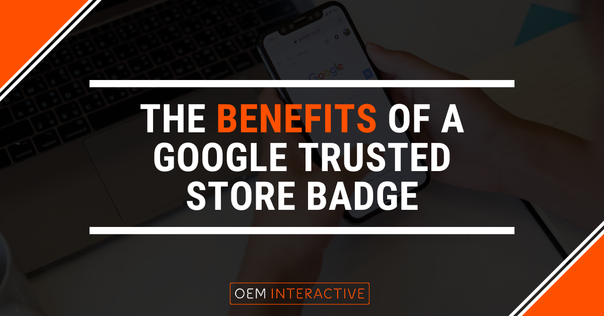 The Benefits of a Google Trusted Store Badge-Featured Image(1)