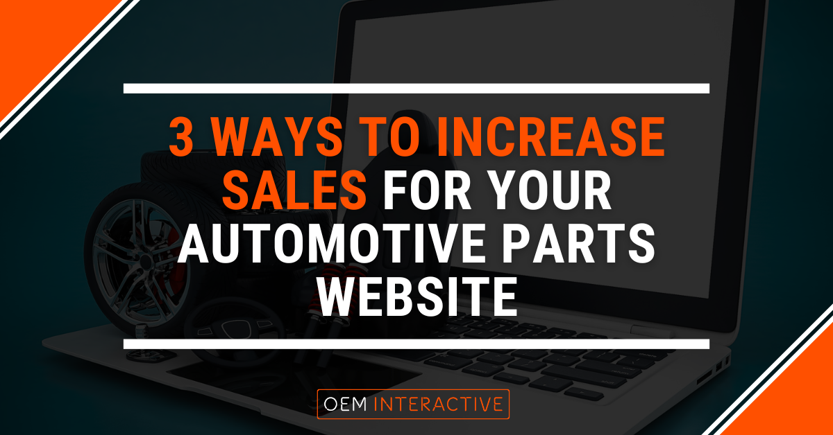3 Ways To Increase Sales For Your Automotive Parts Website-Featured Image