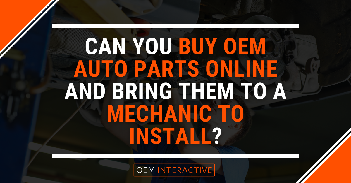 Can You Buy OEM Auto Parts Online and Bring Them to a Mechanic to Install_-Featured Image