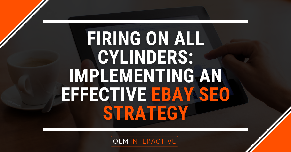 Firing on All Cylinders- Implementing an Effective eBay SEO Strategy-Featured Image