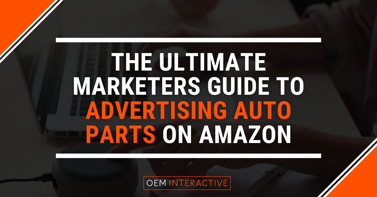 The Ultimate Marketers Guide to Advertising Auto Parts on Amazon-Featured Image