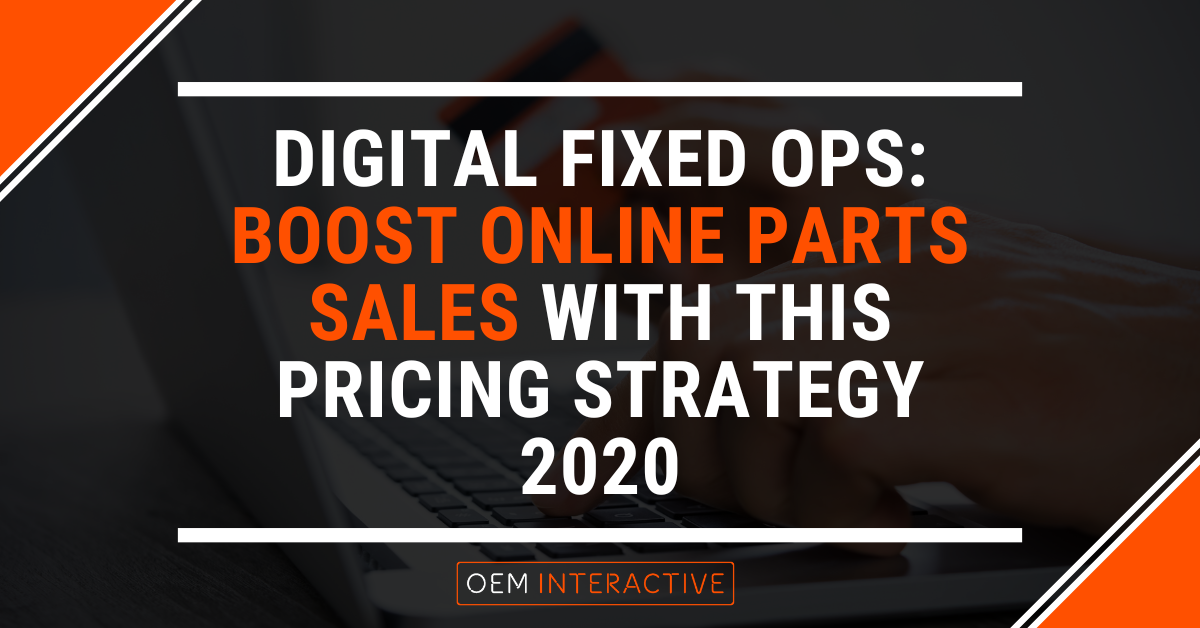 Digital Fixed Ops- Boost Online Parts Sales With This Pricing Strategy 2020-Featured Image