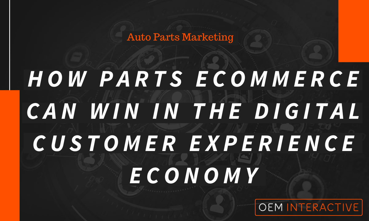 How Parts eCommerce Can Win in the Digital Customer Experience Economy -Featured Image
