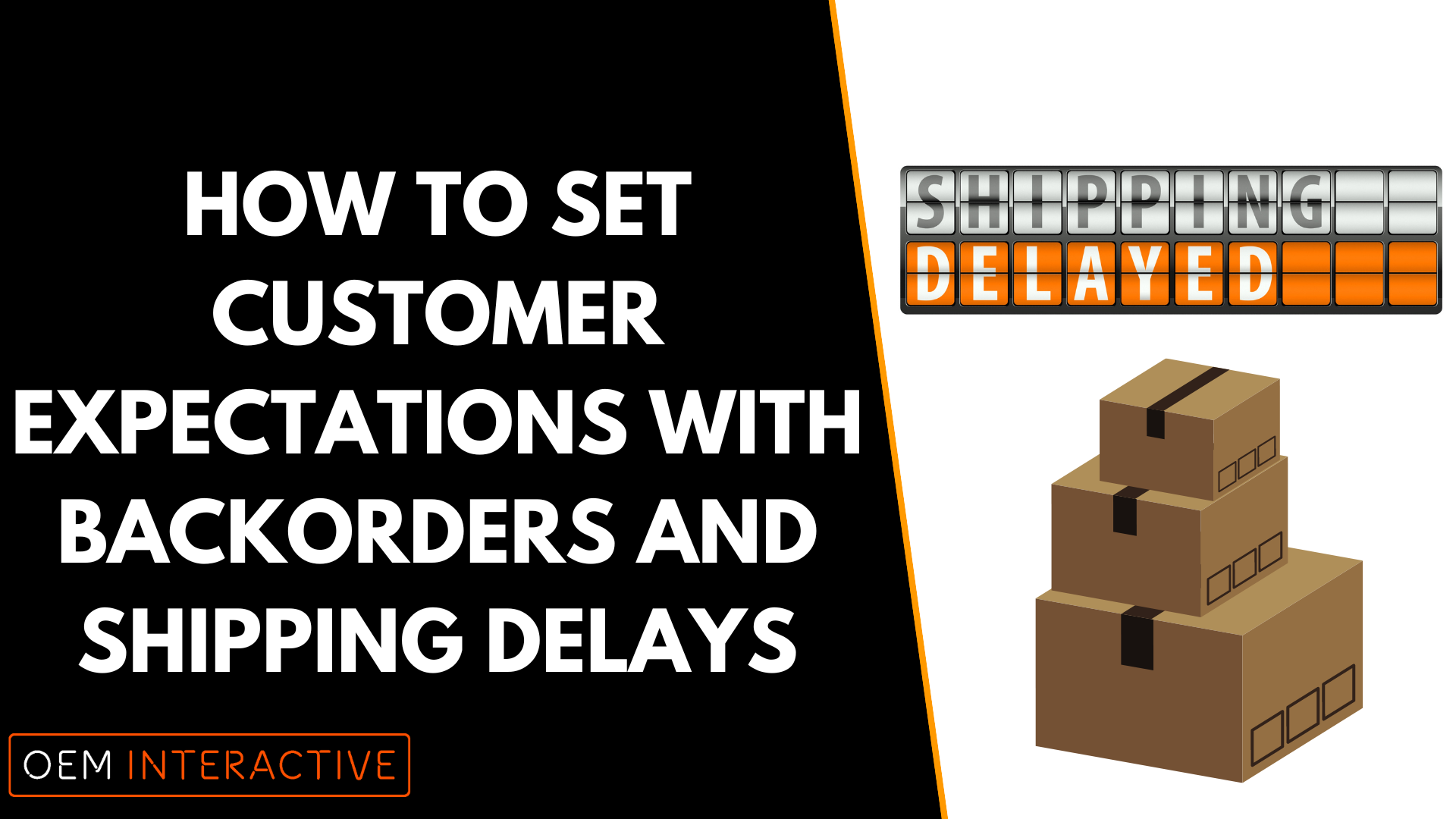 How to Set Customer Expectations With Backorders and Shipping Delays-Featured Image